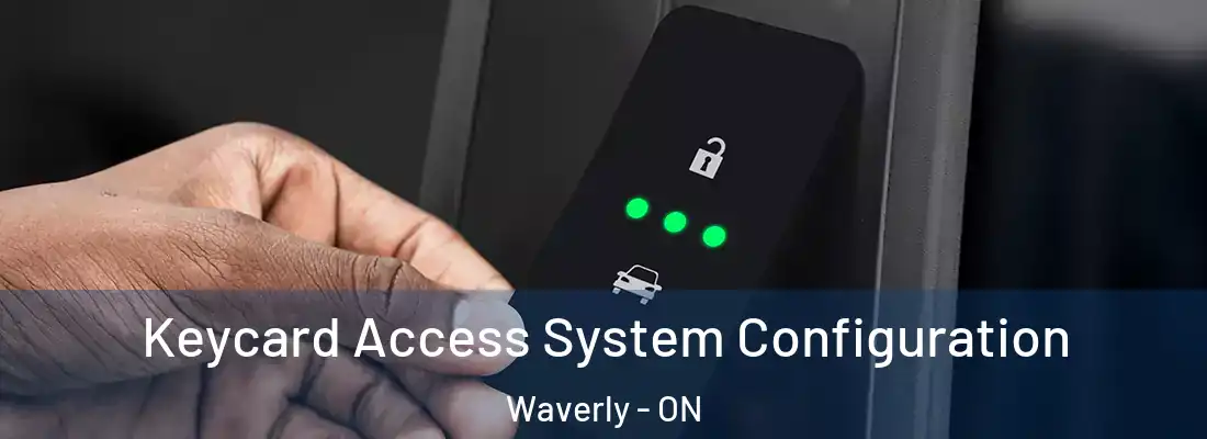  Keycard Access System Configuration Waverly - ON