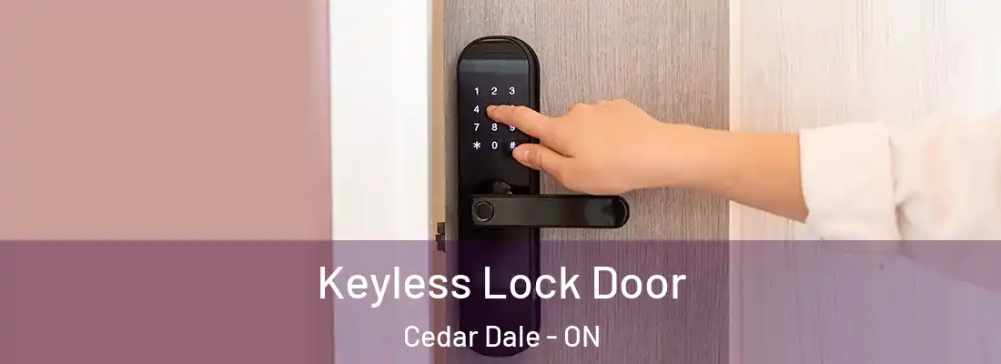  Keyless Lock Door Cedar Dale - ON
