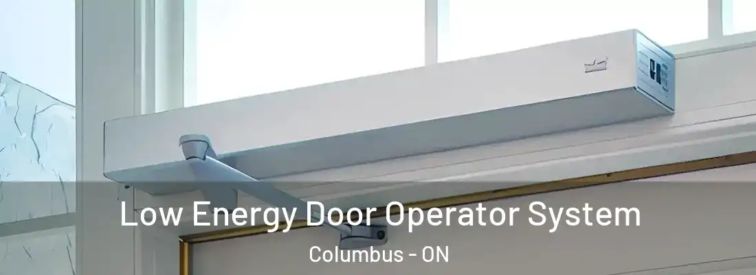  Low Energy Door Operator System Columbus - ON