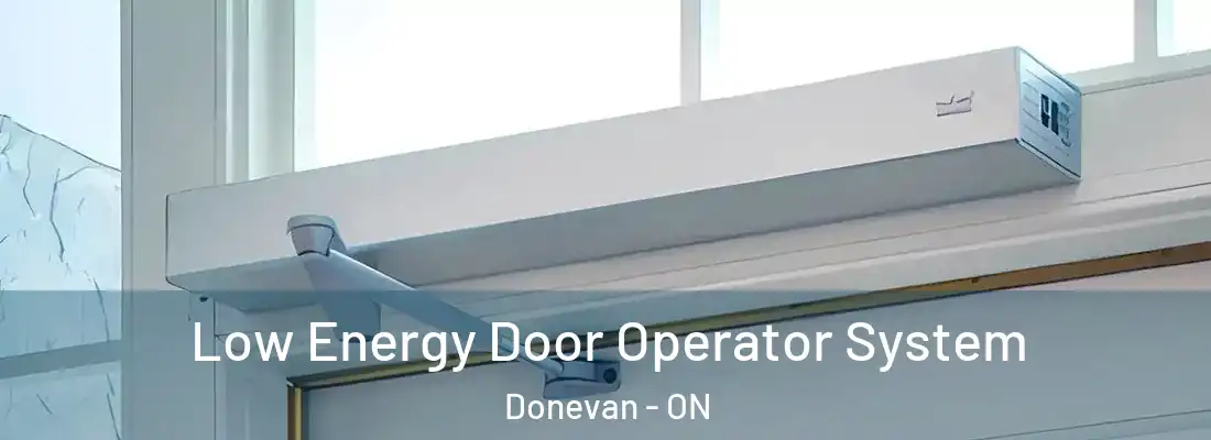  Low Energy Door Operator System Donevan - ON