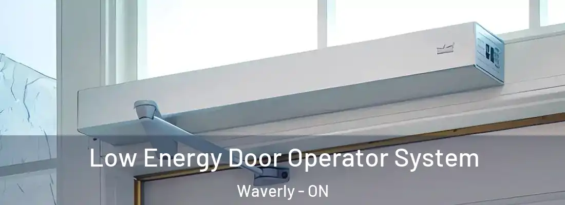 Low Energy Door Operator System Waverly - ON