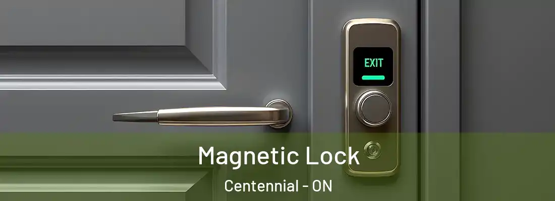  Magnetic Lock Centennial - ON