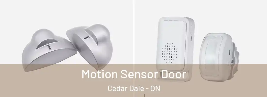  Motion Sensor Door Cedar Dale - ON