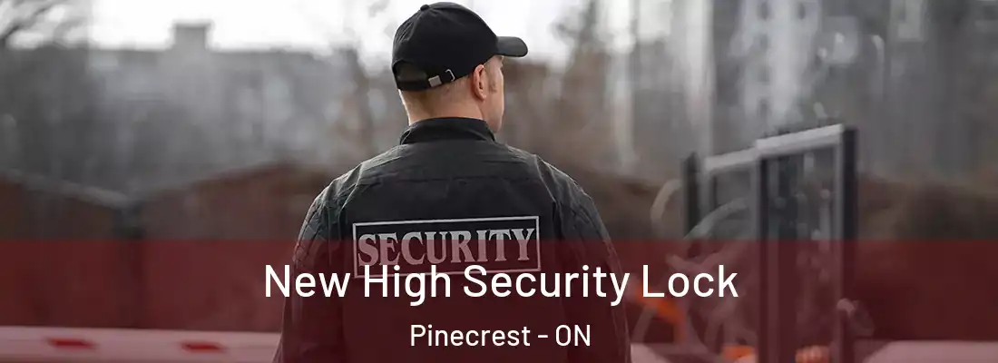  New High Security Lock Pinecrest - ON