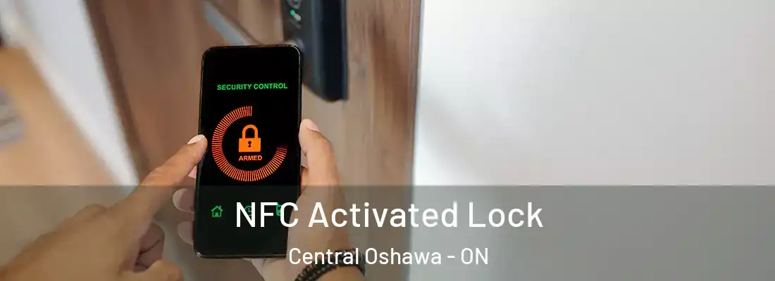  NFC Activated Lock Central Oshawa - ON