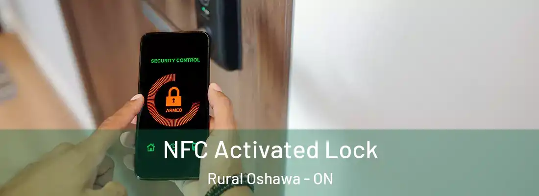  NFC Activated Lock Rural Oshawa - ON
