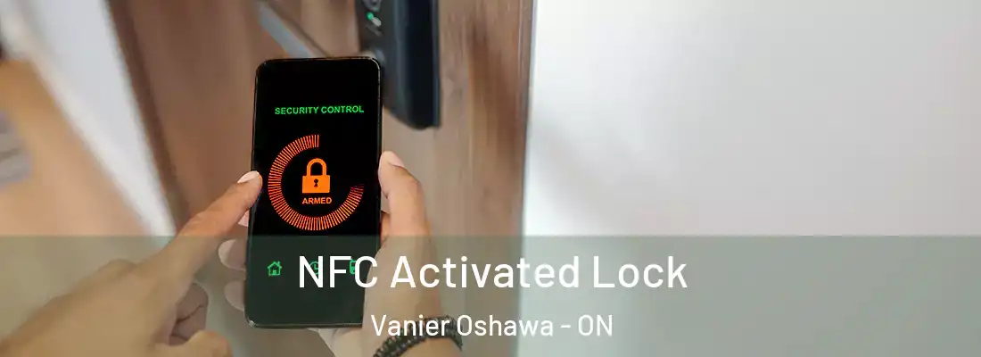 NFC Activated Lock Vanier Oshawa - ON