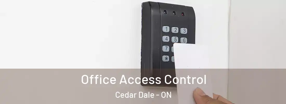  Office Access Control Cedar Dale - ON