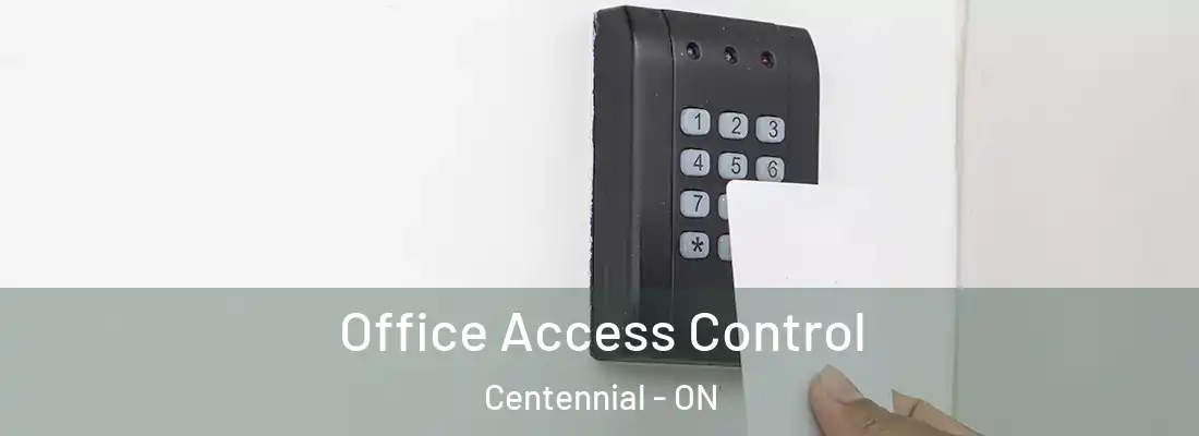  Office Access Control Centennial - ON