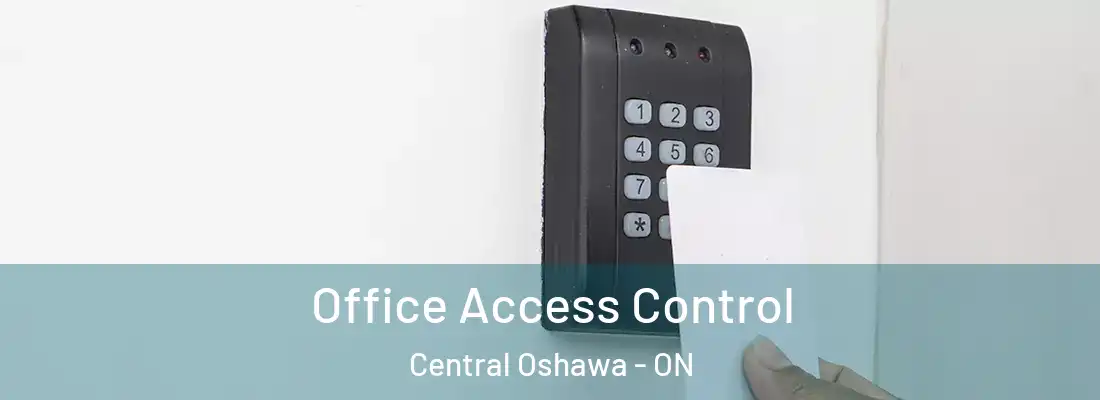  Office Access Control Central Oshawa - ON