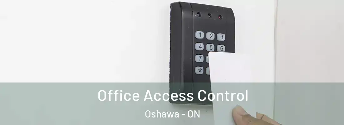  Office Access Control Oshawa - ON