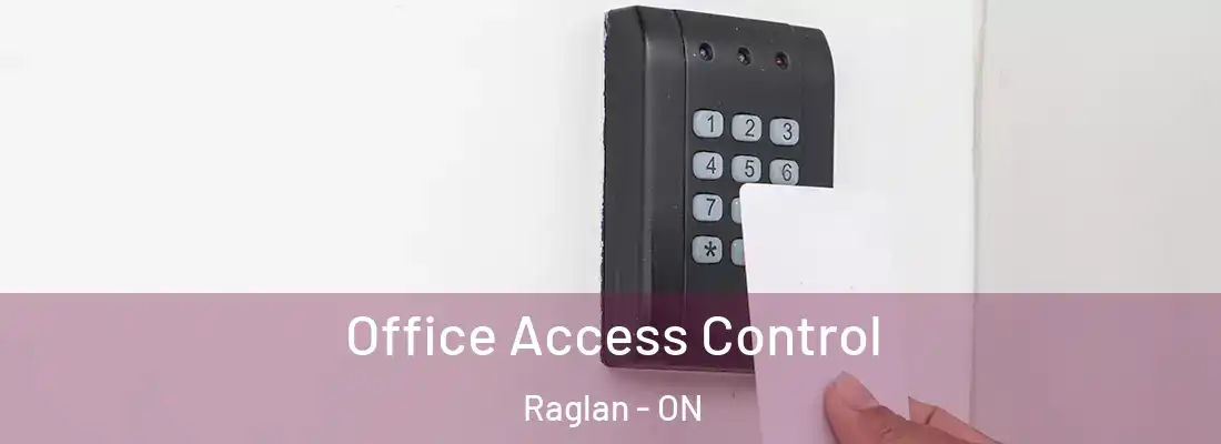  Office Access Control Raglan - ON