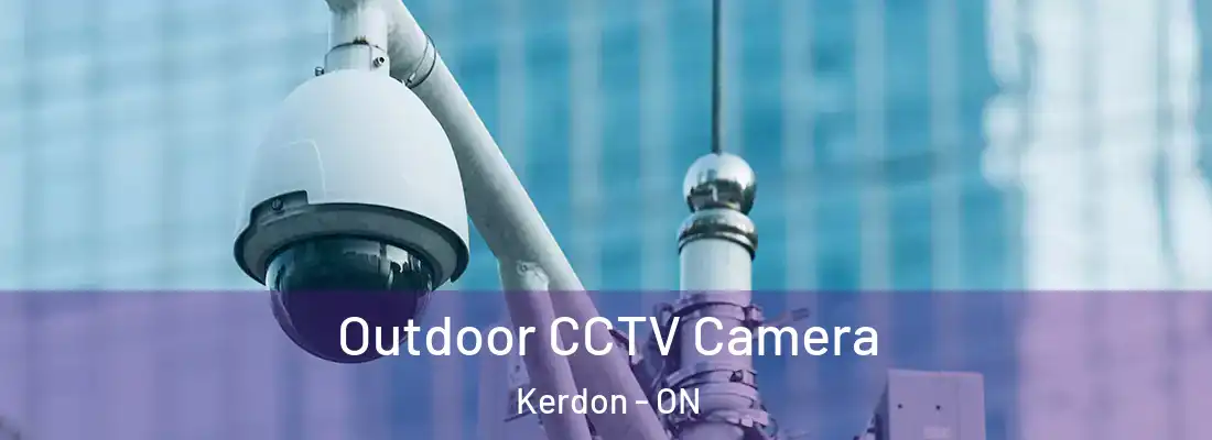  Outdoor CCTV Camera Kerdon - ON