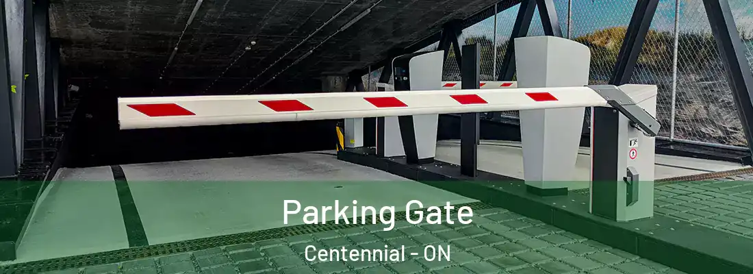  Parking Gate Centennial - ON