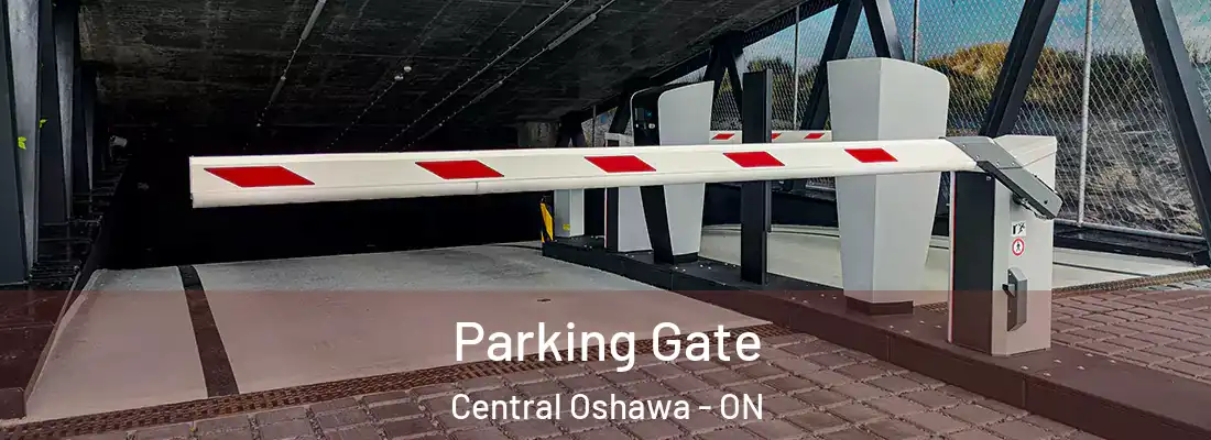  Parking Gate Central Oshawa - ON