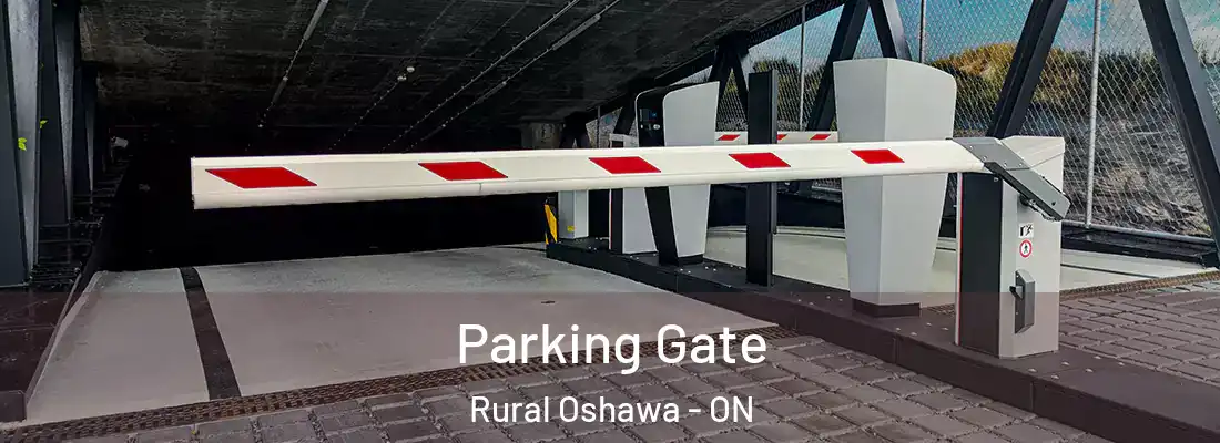  Parking Gate Rural Oshawa - ON