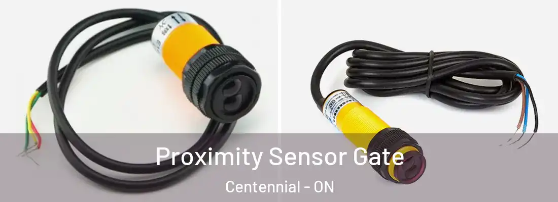  Proximity Sensor Gate Centennial - ON