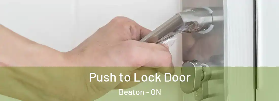  Push to Lock Door Beaton - ON