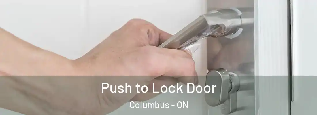  Push to Lock Door Columbus - ON