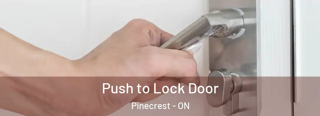  Push to Lock Door Pinecrest - ON