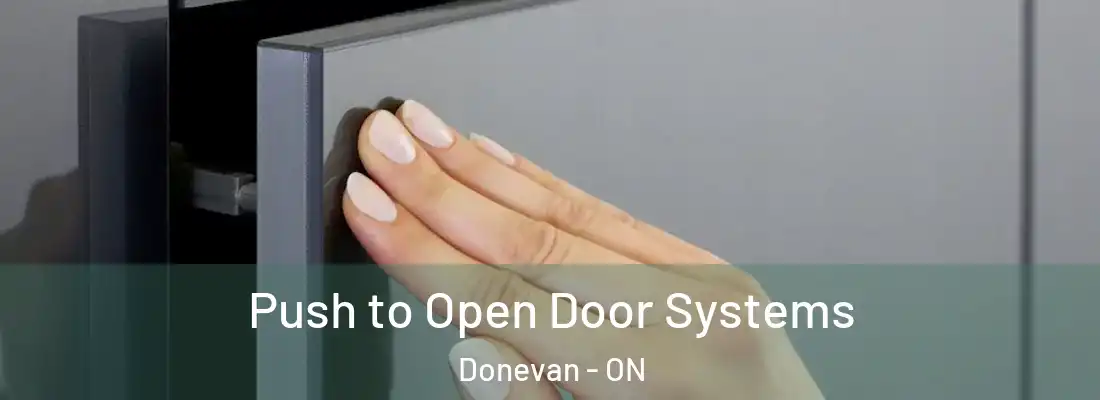  Push to Open Door Systems Donevan - ON