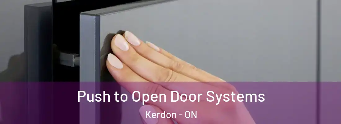  Push to Open Door Systems Kerdon - ON