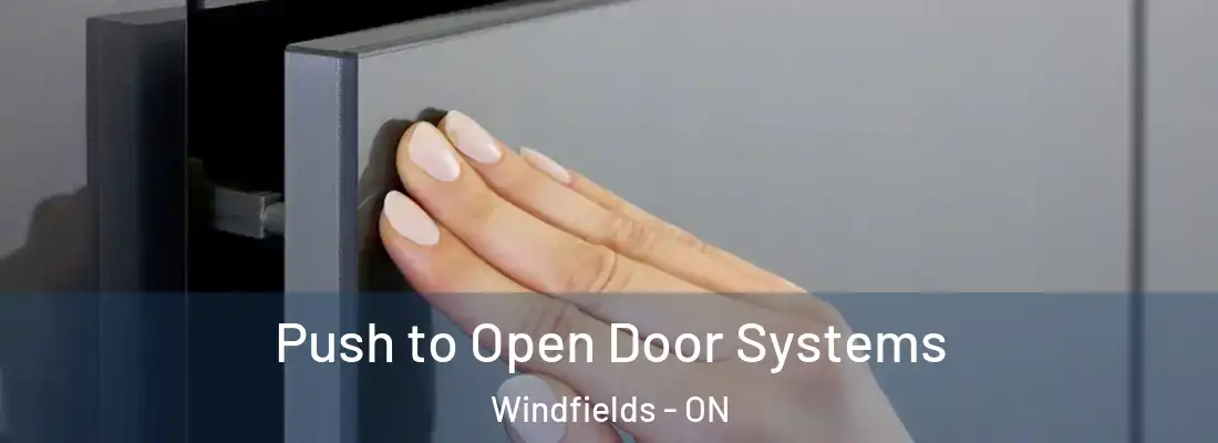  Push to Open Door Systems Windfields - ON