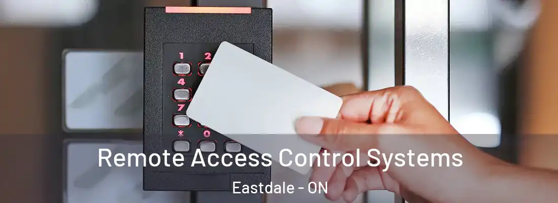  Remote Access Control Systems Eastdale - ON