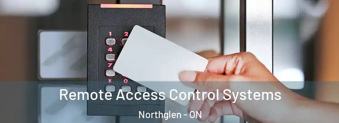 Remote Access Control Systems Northglen - ON