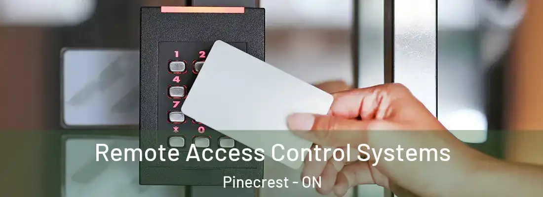  Remote Access Control Systems Pinecrest - ON