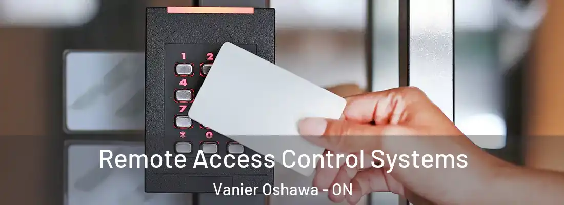  Remote Access Control Systems Vanier Oshawa - ON