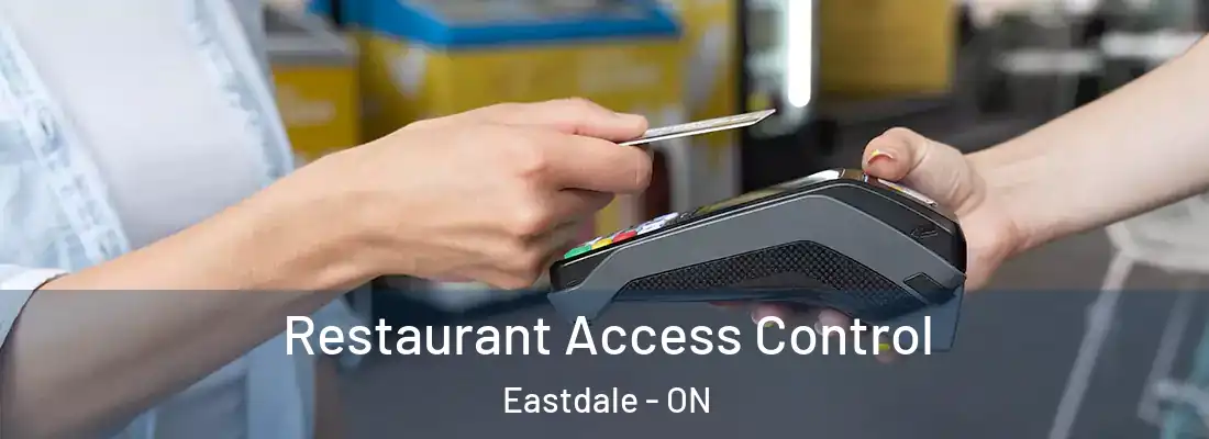  Restaurant Access Control Eastdale - ON