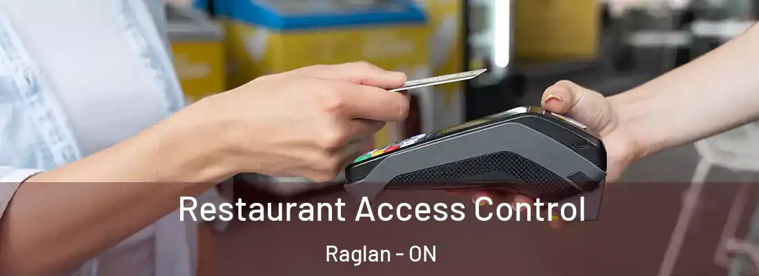  Restaurant Access Control Raglan - ON