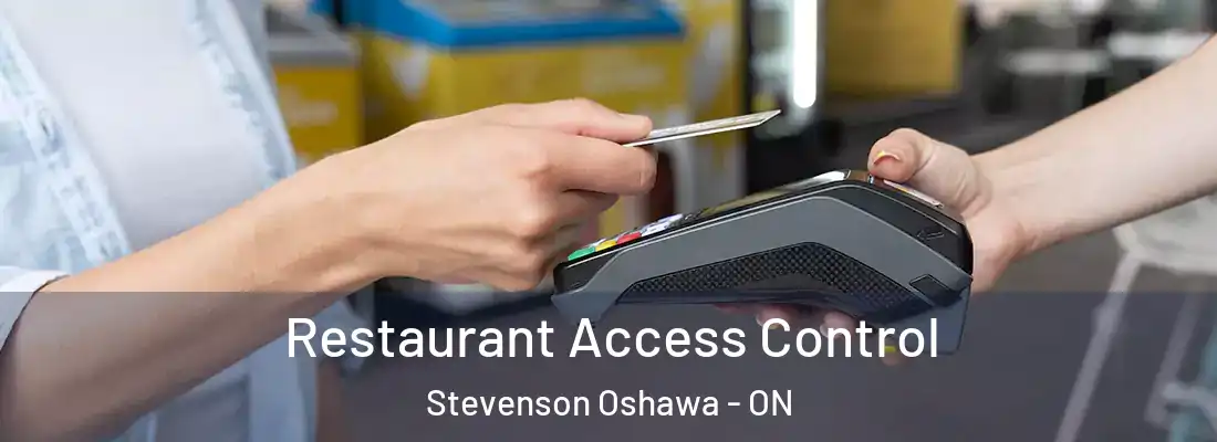  Restaurant Access Control Stevenson Oshawa - ON