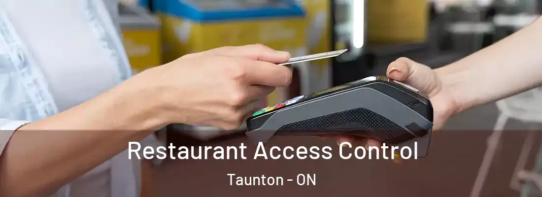  Restaurant Access Control Taunton - ON