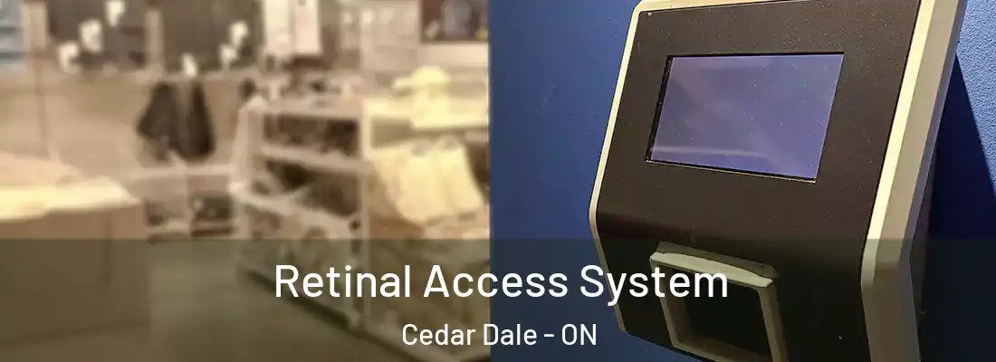  Retinal Access System Cedar Dale - ON