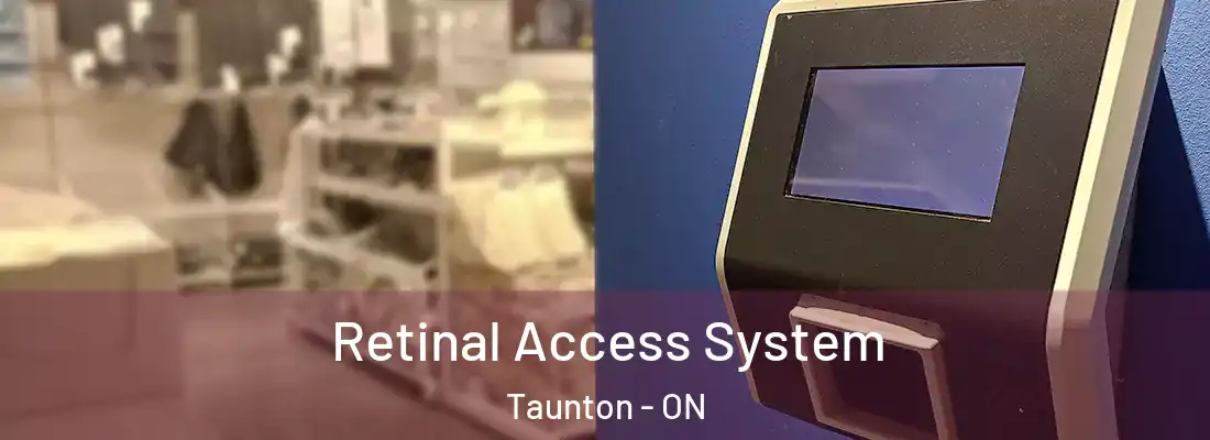  Retinal Access System Taunton - ON