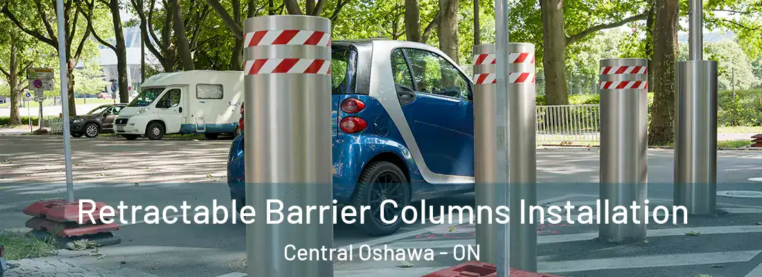  Retractable Barrier Columns Installation Central Oshawa - ON