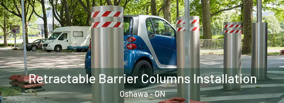  Retractable Barrier Columns Installation Oshawa - ON