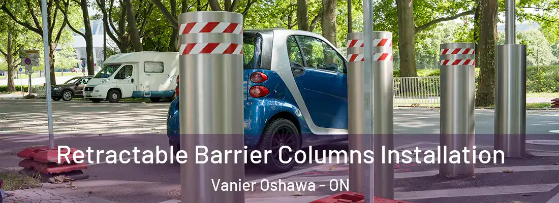  Retractable Barrier Columns Installation Vanier Oshawa - ON