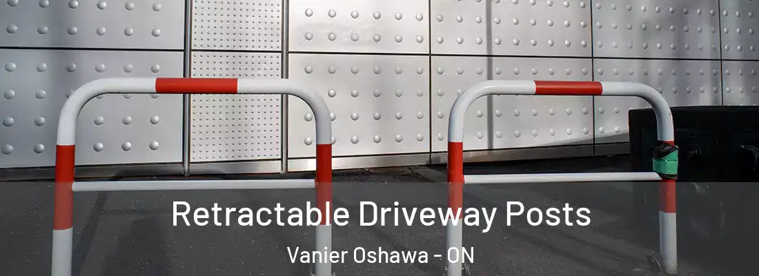  Retractable Driveway Posts Vanier Oshawa - ON