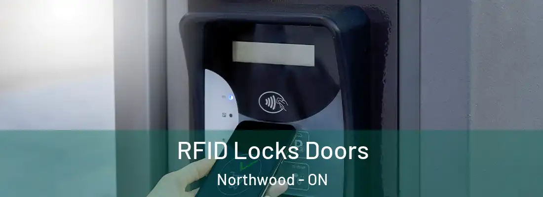  RFID Locks Doors Northwood - ON