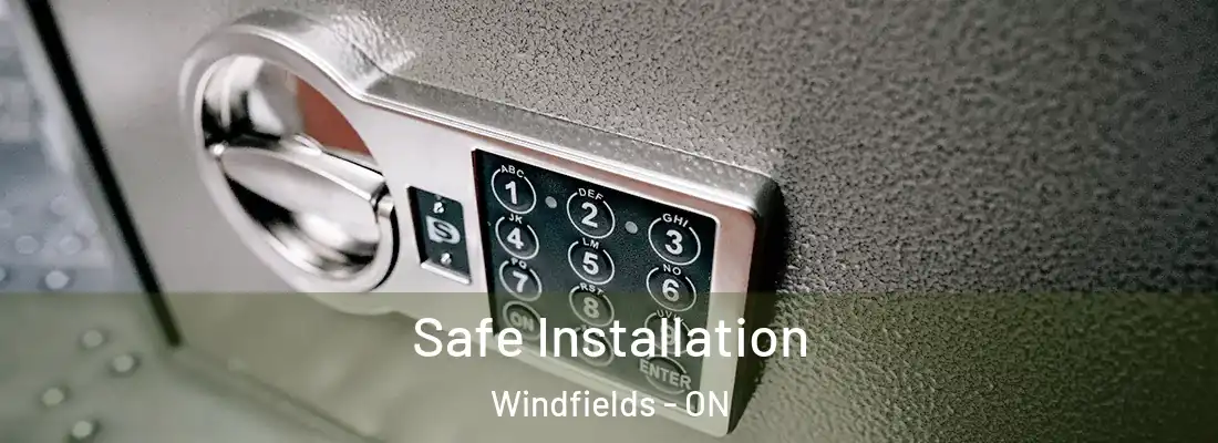  Safe Installation Windfields - ON