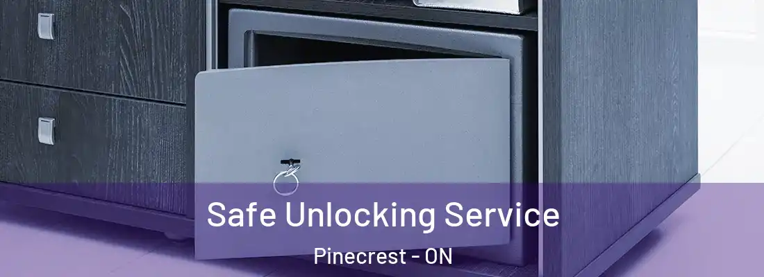  Safe Unlocking Service Pinecrest - ON