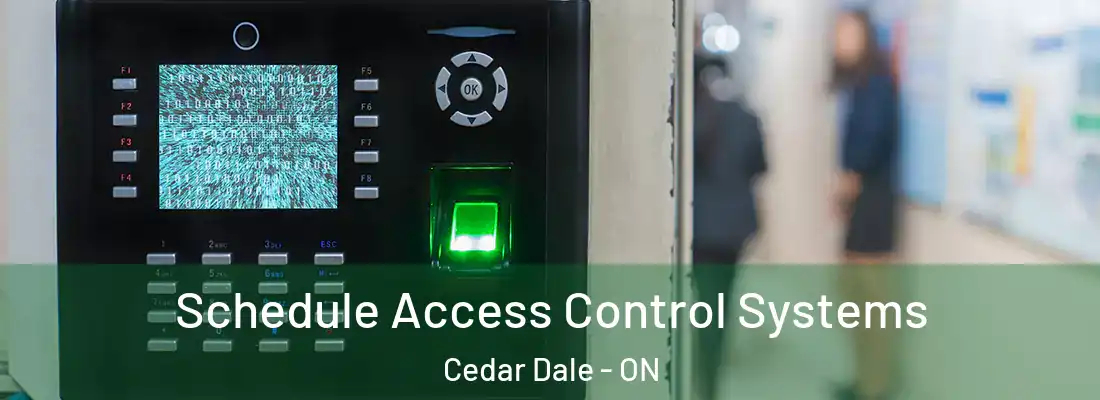  Schedule Access Control Systems Cedar Dale - ON