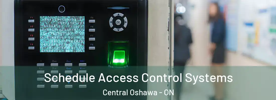  Schedule Access Control Systems Central Oshawa - ON