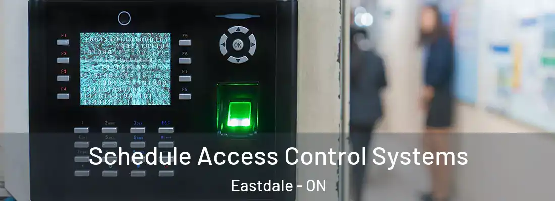  Schedule Access Control Systems Eastdale - ON