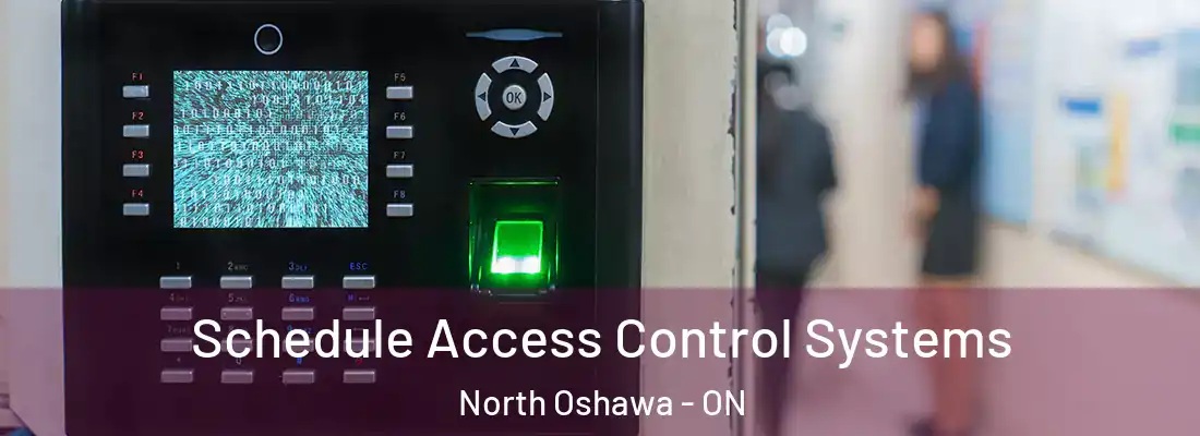  Schedule Access Control Systems North Oshawa - ON
