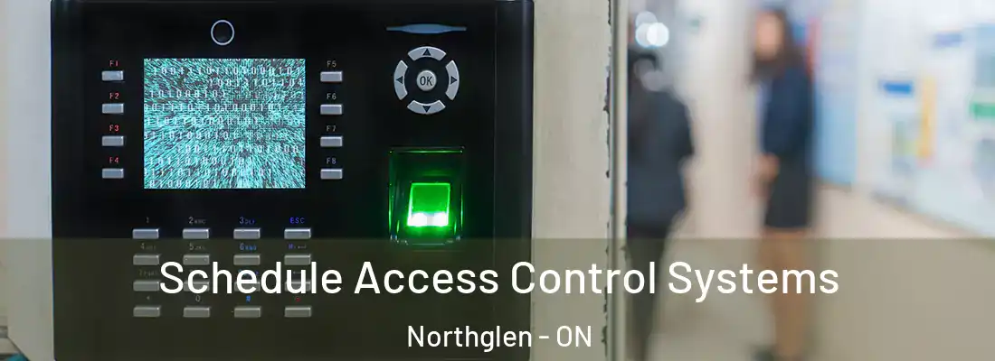  Schedule Access Control Systems Northglen - ON