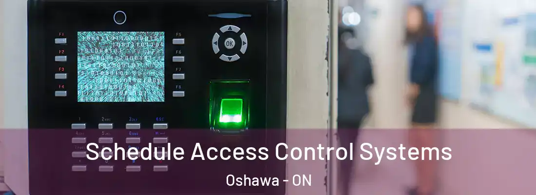  Schedule Access Control Systems Oshawa - ON